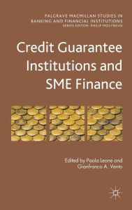 Title: Credit Guarantee Institutions and SME Finance, Author: Paola Leone