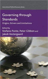 Title: Governing through Standards: Origins, Drivers and Limitations, Author: S. Ponte