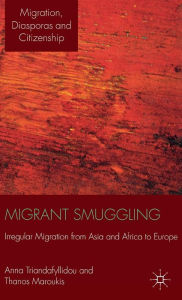 Title: Migrant Smuggling: Irregular Migration from Asia and Africa to Europe, Author: A. Triandafyllidou