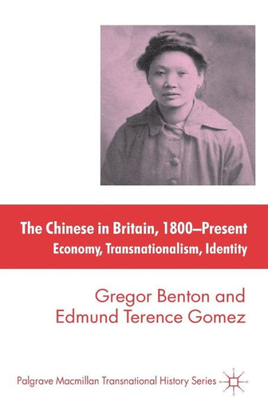 The Chinese Britain, 1800-Present: Economy, Transnationalism, Identity