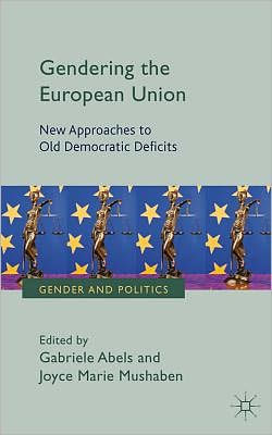 Gendering the European Union: New Approaches to Old Democratic Deficits