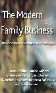 Title: The Modern Family Business: Relationships, Succession and Transition, Author: L. Collins