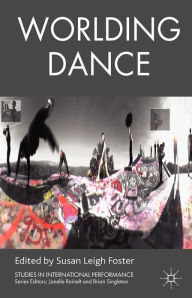 Title: Worlding Dance, Author: S. Foster