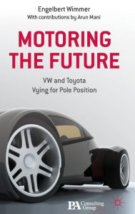 Title: Motoring the Future: VW and Toyota Vying for Pole Position, Author: Engelbert Wimmer