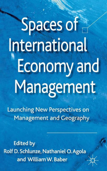 Spaces of International Economy and Management: Launching New Perspectives on Management and Geography