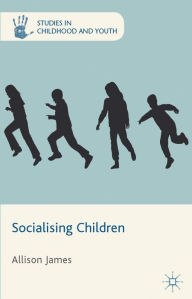 Title: Socialising Children, Author: A. James