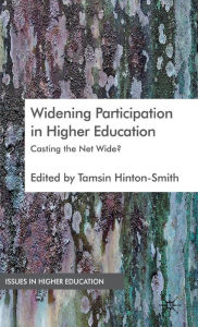 Title: Widening Participation in Higher Education: Casting the Net Wide?, Author: T. Hinton-Smith