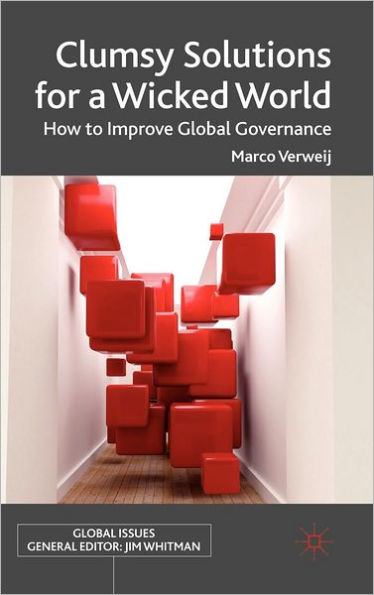 Clumsy Solutions for a Wicked World: How to Improve Global Governance
