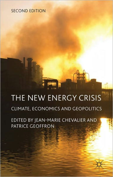 The New Energy Crisis: Climate, Economics and Geopolitics / Edition 2
