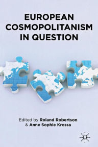 Title: European Cosmopolitanism in Question, Author: R. Robertson