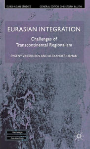 Title: Eurasian Integration: Challenges of Transcontinental Regionalism, Author: Sven Erik Nordholm