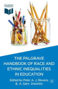 Title: The Palgrave Handbook of Race and Ethnic Inequalities in Education, Author: P. Stevens