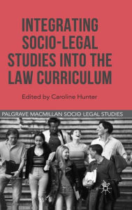 Title: Integrating Socio-Legal Studies into the Law Curriculum, Author: Caroline Hunter