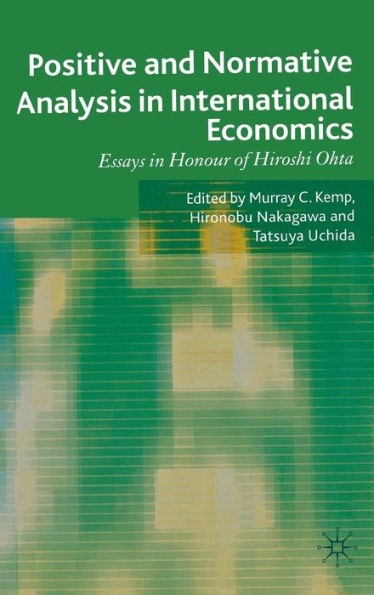 Positive and Normative Analysis in International Economics: Essays in Honour of Hiroshi Ohta