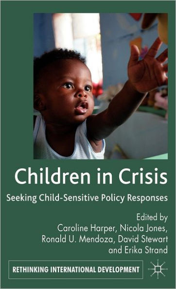 Children in Crisis: Seeking Child-Sensitive Policy Responses