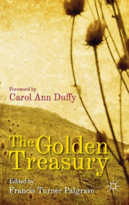 Title: The Golden Treasury: Of the Best Songs and Lyrical Poems in the English Language, Author: G Narahari Sastry