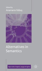 Title: Alternatives in Semantics, Author: A. Falaus