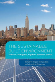 Books for download on iphone The Sustainable Built Environment: Technical, managerial, legal and economic aspects by Begum Sertyesilisik in English PDB PDF MOBI 9780230314443