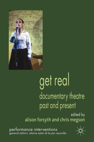 Get Real: Documentary Theatre Past and Present