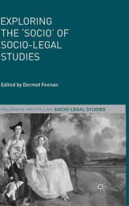 Title: Exploring the 'Socio' of Socio-Legal Studies, Author: Dermot Feenan