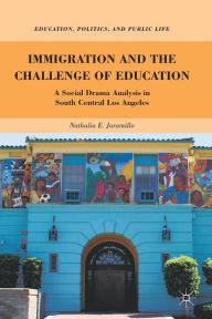 Title: Immigration and the Challenge of Education: A Social Drama Analysis in South Central Los Angeles, Author: N. Jaramillo
