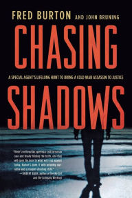 Title: Chasing Shadows: A Special Agent's Lifelong Hunt to Bring a Cold War Assassin to Justice, Author: Fred Burton