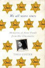 We All Wore Stars: Memories of Anne Frank from Her Classmates