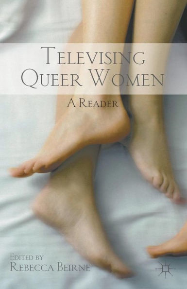 Televising Queer Women: A Reader