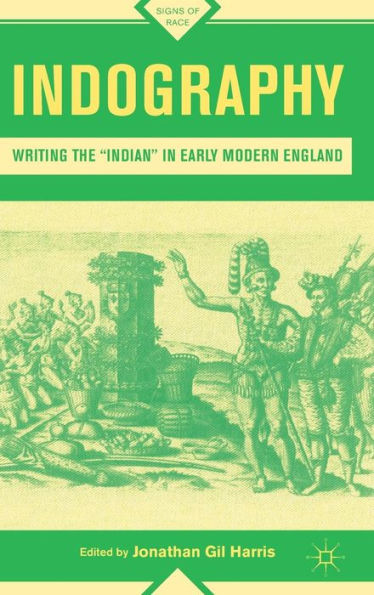 Indography: Writing the "Indian" in Early Modern England