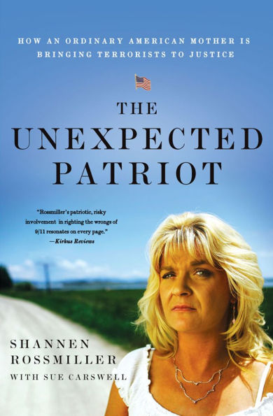 The Unexpected Patriot: How an Ordinary American Mother Is Bringing Terrorists to Justice