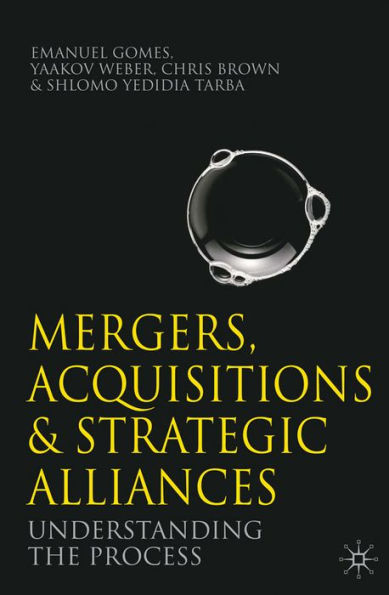 Mergers, Acquisitions and Strategic Alliances: Understanding the Process