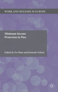 Title: Minimum Income Protection in Flux, Author: I. Marx