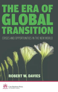 Title: The Era of Global Transition: Crises and Opportunities in the New World, Author: R. Davies