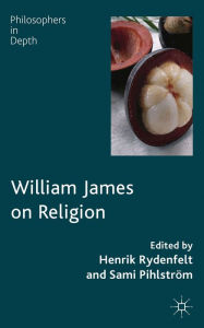 Title: William James on Religion, Author: H. Rydenfelt
