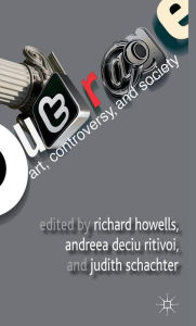 Title: Outrage: Art, Controversy, and Society, Author: R. Howells