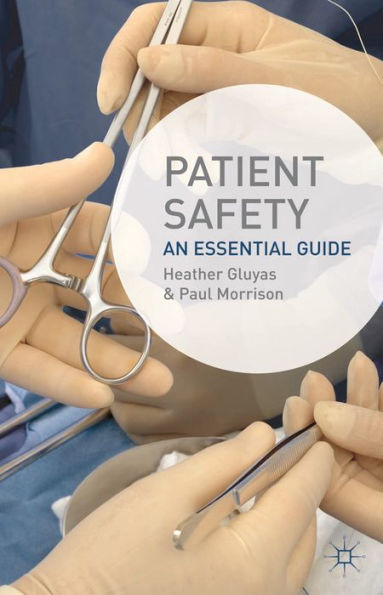 Patient Safety: An Essential Guide