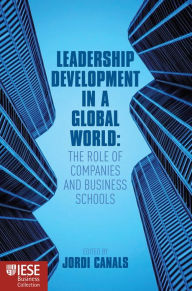 Title: Leadership Development in a Global World: The Role of Companies and Business Schools, Author: J. Canals