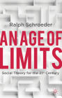 An Age of Limits: Social Theory for the 21st Century