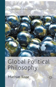 Title: Global Political Philosophy, Author: M. Risse