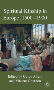 Title: Spiritual Kinship in Europe, 1500-1900, Author: G. Alfani