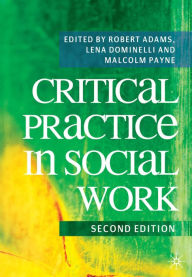 Title: Critical Practice in Social Work, Author: Robert Adams