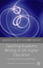 Teaching Academic Writing in UK Higher Education: Theories, Practices and Models