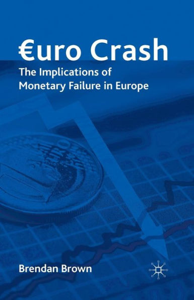 Euro Crash: The Exit Route from Monetary Failure Europe