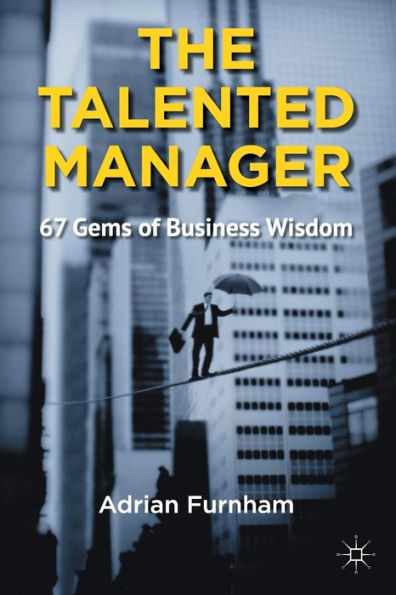 The Talented Manager: 67 Gems of Business Wisdom