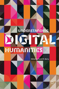 Title: Understanding Digital Humanities, Author: D. Berry