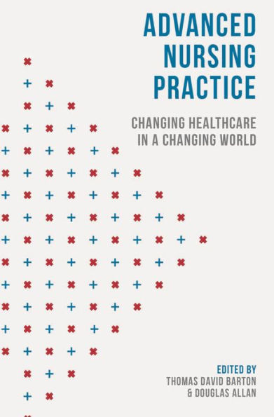 Advanced Nursing Practice: Changing Healthcare in a Changing World