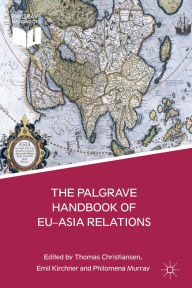 Title: The Palgrave Handbook of EU-Asia Relations, Author: Emil Kirchner