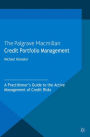 Credit Portfolio Management: A Practitioner's Guide to the Active Management of Credit Risks