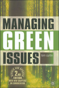 Title: Managing Green Issues / Edition 2, Author: T. Curtin
