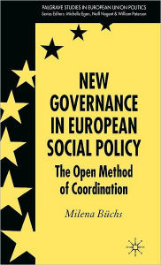 Title: New Governance in European Social Policy: The Open Method of Coordination / Edition 1, Author: Milena Bïchs